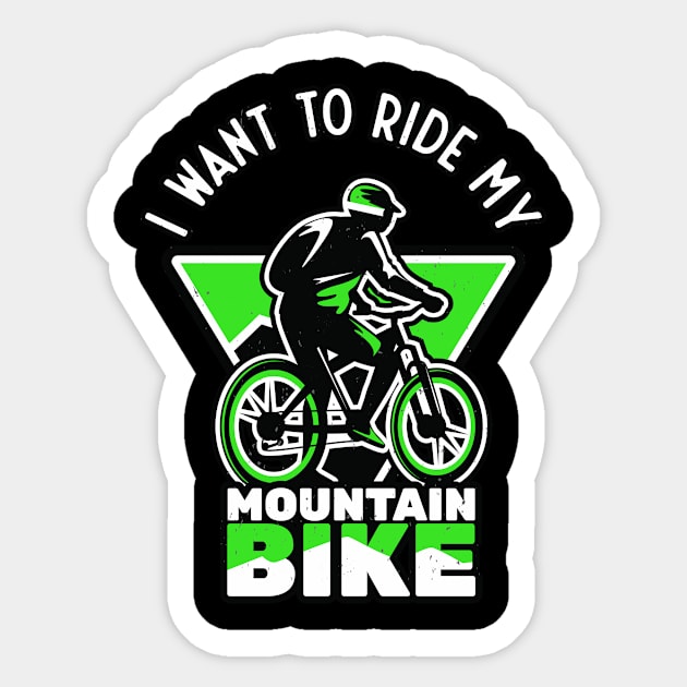 I Want To Ride My Mountain Bike Biker Sticker by Foxxy Merch